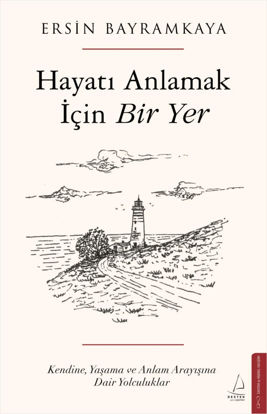 Hayatı Anlamak İçin Bir Yer resmi