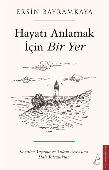 Hayatı Anlamak İçin Bir Yer resmi