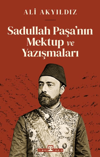 Sadullah Paşa’nın Mektup ve Yazışmaları resmi