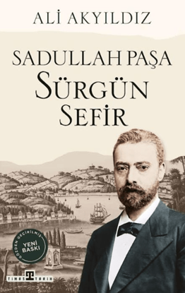 Sürgün Sefir Sadullah Paşa resmi