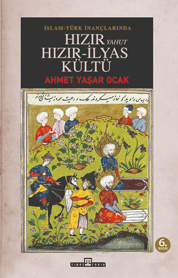 İslam Türk İnançlarında Hızır Yahut Hızır İlyas Kültü resmi