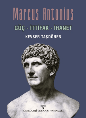 Marcus Antonius Güç - İttifak - ihanet resmi