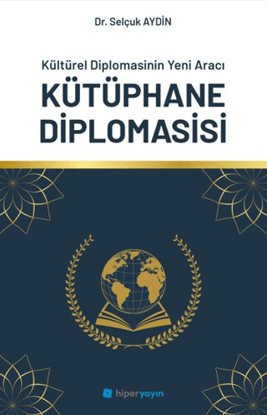 Kültürel Diplomasinin Yeni Aracı Kütüphane Diplomasisi resmi