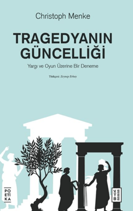 Tragedyanın Güncelliği – Yargı ve Oyun Üzerine Bir Deneme resmi