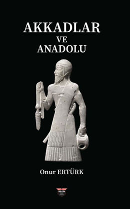 Akkadlar ve Anadolu resmi