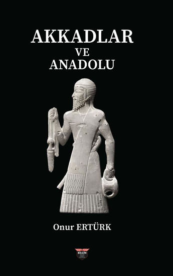 Akkadlar ve Anadolu resmi