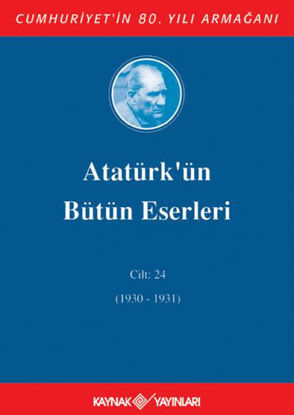 Atatürk'ün Bütün Eserleri - 24.Cilt 1930-1931 - Ciltli resmi