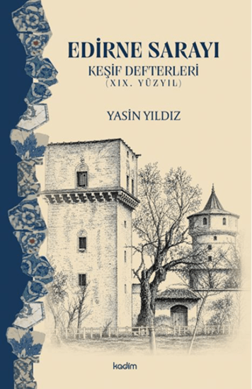 Edirne Sarayı - Keşif Defterleri - 19. Yüzyıl resmi