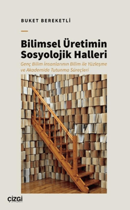 Bilimsel Üretimin Sosyolojik Halleri resmi