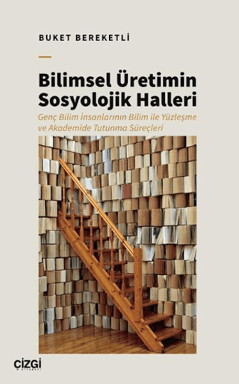 Bilimsel Üretimin Sosyolojik Halleri resmi