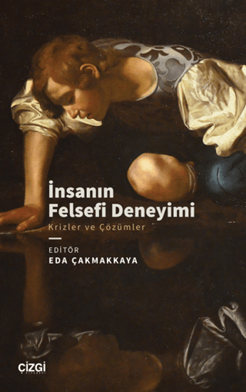 İnsanın Felsefi Deneyimi - Krizler ve Çözümler resmi