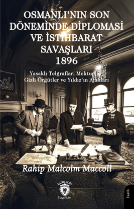 Osmanlı'nın Son Döneminde Diploması ve İstihbarat Savaşları 1896 resmi