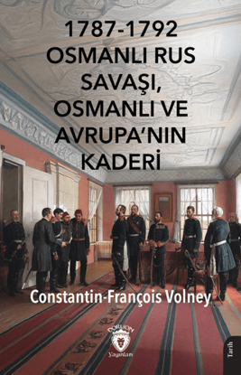 1787-1792 Osmanlı Rus Savaşı, Osmanlı ve Avrupa’nın Kaderi resmi