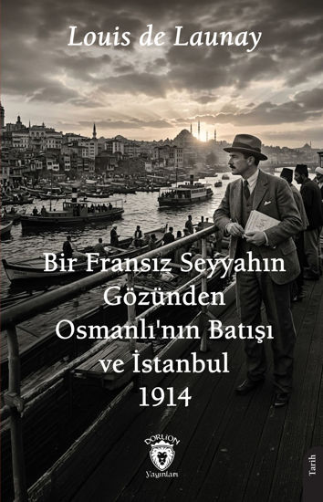 Bir Fransız Seyyahın Gözünden Osmanlı'nın Batışı ve İstanbul 1914 resmi