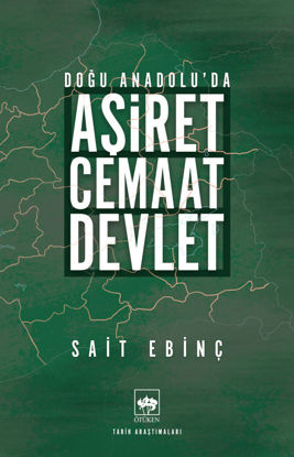 Doğu Anadolu'da Aşiret - Cemaat - Devlet resmi