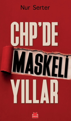 CHP’de Maskeli Yıllar resmi