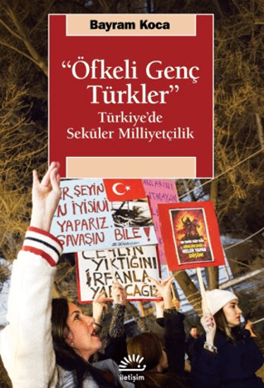 "Öfkeli Genç Türkler" Türkiye'de Seküler Milliyetçilik resmi