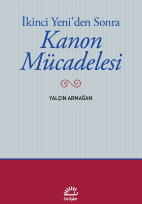 İkinci Yeni'den Sonra - Kanon Mücadelesi resmi