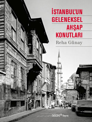 İstanbul'un Geleneksel Ahşap Konutları - Ciltli resmi