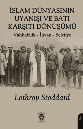 İslam Dünyasının Uyanışı ve Batı Karşıtı Dönüşümü resmi