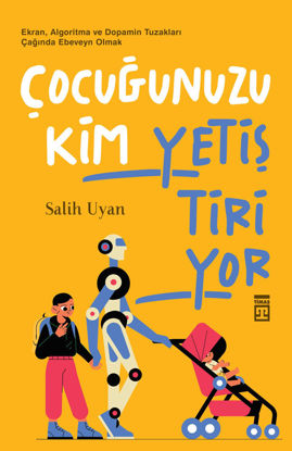 Çocuğunuzu Kim Yetiştiriyor resmi