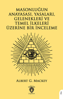 Masonluğun Anayasası, Yasaları, Gelenekleri Ve Temel İlkeleri Üzerine Bir İnceleme resmi