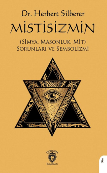 Mistisizmin (Simya, Masonluk, Mit) Sorunları ve Sembolizmi resmi