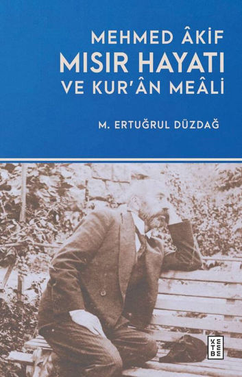 Mehmed Âkif - Mısır Hayatı ve Kur’ân Meâli resmi