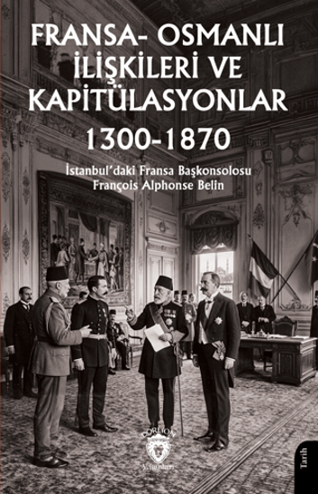 Fransa-Osmanlı İlişkileri ve Kapitülasyonlar 1300-1870 resmi