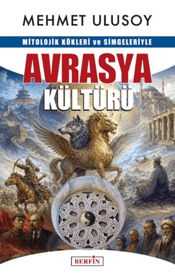 Mitolojik Kökleri ve Simgeleriyle Avrasya Kültürü resmi