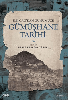 İlk Çağ’dan Günümüze Gümüşhane Tarihi resmi