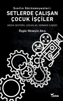 Sınıfın Görünmeyenleri: Setlerde Çalışan Çocuk İşçiler resmi