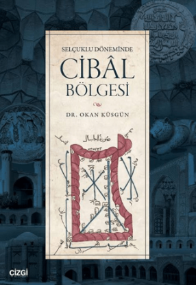 Selçuklu Döneminde Cibâl Bölgesi resmi