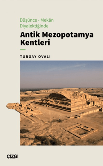 Düşünce-Mekân Diyalektiğinde Antik Mezopotamya Kentleri resmi