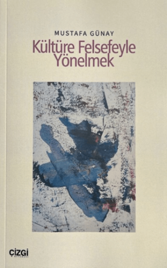 Kültüre Felsefeyle Yönelmek resmi