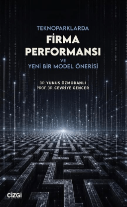 Teknoparklarda Firma Performansı ve Yeni Bir Model Önerisi resmi