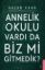 Annelik Okulu Vardı da Biz mi Gitmedik ? resmi