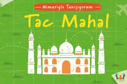 Mimariyle Tanışıyorum - Tac Mahal resmi