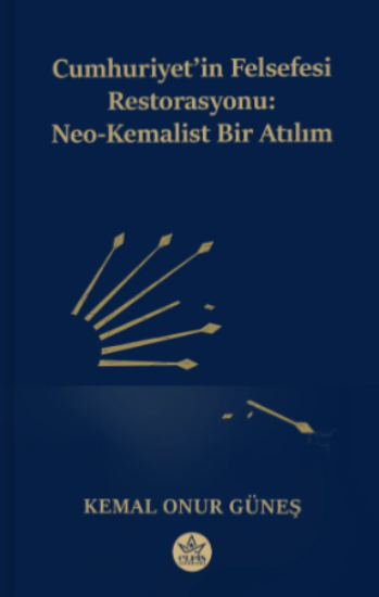 Cumhuriyet’in Felsefesi Restorasyonu - Neo-Kemalist Bir Atılım resmi