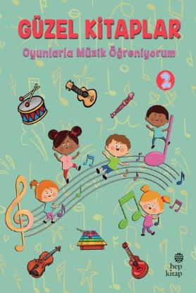 Güzel Kitaplar 2 - Oyunlarla Müzik Öğreniyorum resmi