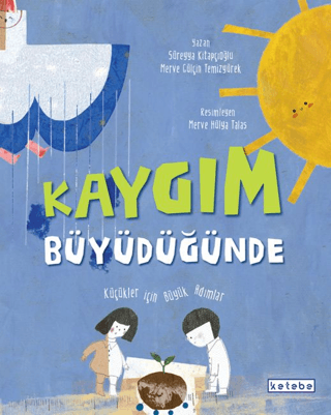 KAYGIM BÜYÜDÜĞÜNDE - KÜÇÜKLER İÇİN BÜYÜK ADIMLAR resmi
