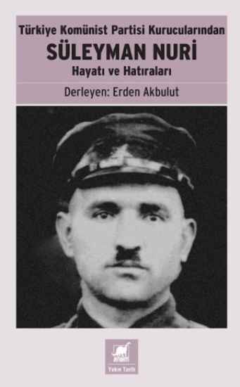 Türkiye Komünist Partisi Kurucularından Süleyman Nuri - Hayatı ve Hatıraları resmi