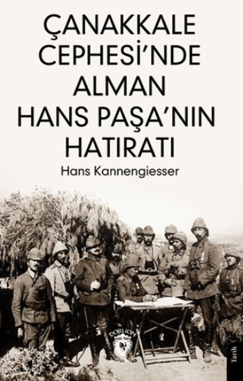 Çanakkale Cephesi’nde Alman Hans Paşa’nın Hatıratı resmi