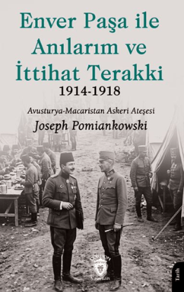 Enver Paşa ile Anılarım ve İttihat Terakki 1914-1918 resmi
