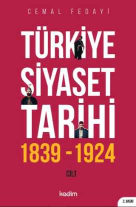 Türkiye Siyaset Tarihi - 1. Cilt 1839-1924 resmi