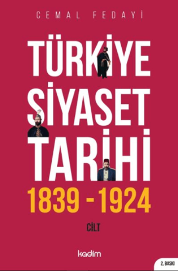 Türkiye Siyaset Tarihi - 1. Cilt 1839-1924 resmi