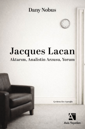 Jacques Lacan - Aktarım, Analistin Arzusu, Yorum resmi