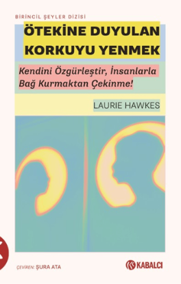 Ötekine Duyulan Korkuyu Yenmek resmi