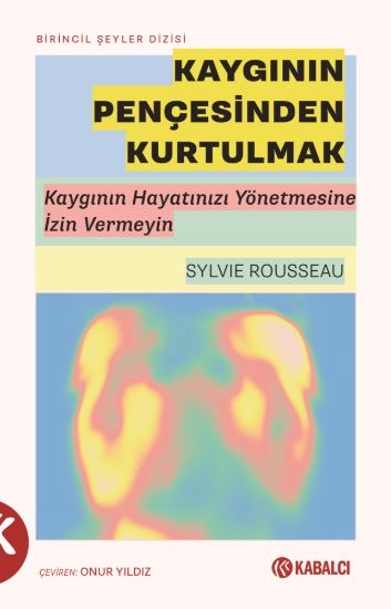 Kaygının Pençesinden Kurtulmak resmi