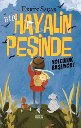 Bir Hayalin Peşinde - Yolculuk Başlıyor resmi